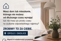Masz mieszkanie lub dom w Opolu i problem z jego wynajęciem?