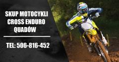 SKUP MOTOCYKLI CROSS ENDURO QUADÓW ATV -SPRAWNYCH -USZKODZONYCH