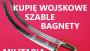 KUPIĘ SZABLE,BAGNETY,KORDZIKI,NOŻE,MILITARIA WOJSKOWE KONTAKT 694972047