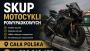 SKUP MOTOCYKLI PO WYPADKU ROZBITYCH POWYPADKOWYCH CAŁA POLSKA