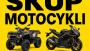 SKUP MOTOCYKLI SKUTERÓW MOTOROWERÓW QUADÓW ATV