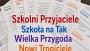 Szkolni Przyjaciele, Wielka Przygoda, Szkoła na Tak, Nowi Tropiciele