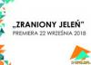 Spektakl: ZRANIONY JELEŃ