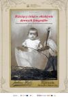 Wystawa "Dziecięcy świat w obiektywie dawnych fotografów. Fotografie z lat 1865-1945 ze zbiorów Bogusława Szybkowskiego"