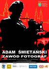 13. Opolski Festiwal Fotografii - Uroczysty pokaz filmu Adam Śmietański - zawód fotograf w Kinie Meduza
