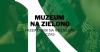 Muzeum na zielono - Przewodnik na niezielony czas