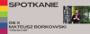 SPOTKANIE AUTORSKIE Z MATEUSZEM BORKOWSKIM