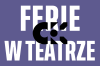 Ferie w Teatrze: KreAKCJA. Edycja 3. o różnorodności i tolerancji