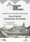 Wystawa pt. "Władysław Kozielsko-Bytomski"