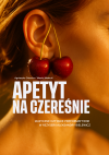 "APETYT NA CZEREŚNIE" - muzyczne czytanie performatywne