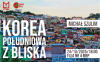 KOREA POŁUDNIOWA z bliska - spotkanie podróżnicze z Michałem Szulimem