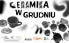 Ceramika w grudniu