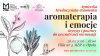 AROMATERAPIA I EMOCJE - kryzysy i powroty do wewnętrznej równowagi -  spotkanie z aromaterapeutką Agnieszką Kreduszyńską-Kamionką