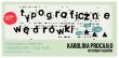 Typograficzne wędrówki - wystawa plakatów Karoliny Procajło