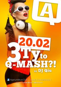 3 Ty To Q-MASH?!