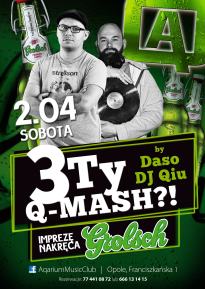3 Ty To Q-MASH?!