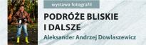 Wernisaż wystawy fotografii. Aleksander Dowlaszewicz