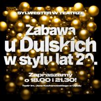 Sylwester w Teatrze, spektakl: MORALNOŚĆ PANI DULSKIEJ