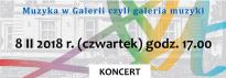 Koncert "Muzyka w Galerii czyli galeria muzyki"