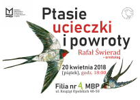 Ptasie ucieczki i powroty - spotkanie z przyrodnikiem Rafałem Świeradem