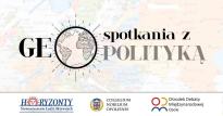 Debata: "Spotkania z geopolityką".