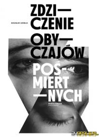 Spektakl: ZDZICZENIE OBYCZAJÓW POŚMIERTNYCH