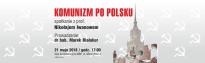 Komunizm po polsku - spotkanie z prof. Nikołajem Iwanowem