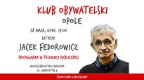 Spotkanie z Jackiem Fedorowiczem w ramach Klubu Obywatelskiego