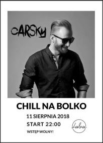 CHILL na Bolko - CARSKY