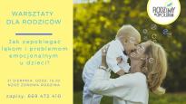 Jak zapobiegać lękom i problemom emocjonalnym u dzieci?