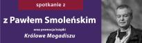 Spotkanie z Pawłem Smoleńskim