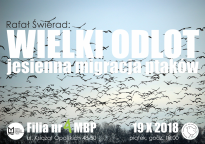 "Wielki odlot - jesienna migracja ptaków" - spotkanie przyrodnicze z Rafałem Świeradem