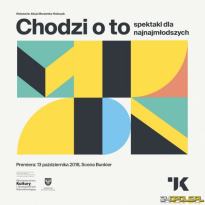 Spektakl: CHODZI O TO