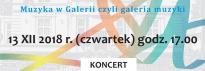 Koncert: "Muzyka w Galerii, czyli galeria muzyki"