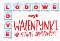 Lodowe Love czyli Walentynki na Stawie Zamkowym