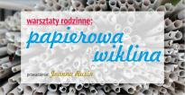 Warsztaty: papierowa wiklina
