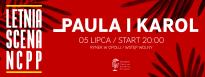 Paula i Karol - Letnia Scena NCPP