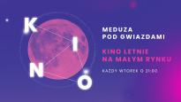 Meduza pod gwiazdami - kino letnie na Małym Rynku: Boso po ściernisku