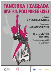 Tancerka i zagłada. Historia Poli Nireńskiej - spotkanie z Weroniką Kostyrko