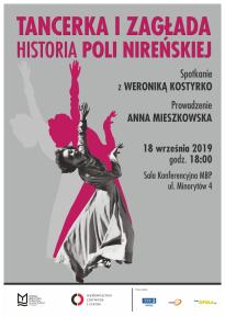 Tancerka i zagłada. Historia Poli Nireńskiej - spotkanie z Weroniką Kostyrko