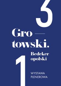 Wystawa plenerowa: Grotowski. Bedeker opolski