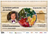 Czy harmonia społeczna jest możliwa? Spotkanie z prof. W. Julianem Korab-Karpowiczem