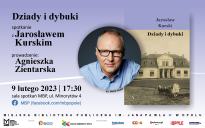 Dziady i dybuki - spotkanie z Jarosławem Kurskim
