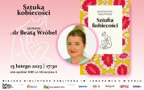 Sztuka kobiecości - spotkanie z dr Beatą Wróbel
