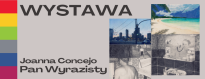 WYSTAWA PRAC JOANNY CONCEJO DO KSIĄŻKI "PAN WYRAZISTY"