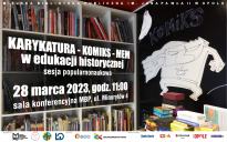 KARYKATURA - KOMIKS - MEM W EDUKACJI HISTORYCZNEJ - sesja popularnonaukowa