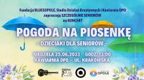 Koncert "POGODA NA PIOSENKĘ - dzieciaki dla seniorów" w OPO