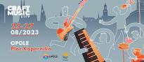Craft Music City | Opole otwiera się na CRAFT! | 25-27/08/2023