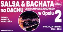 SALSA & BACHATA na DACHU Centrum Przesiadkowego