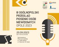 III Ogólnopolski Przegląd Piosenki Osób Niewidomych - Opole 2023